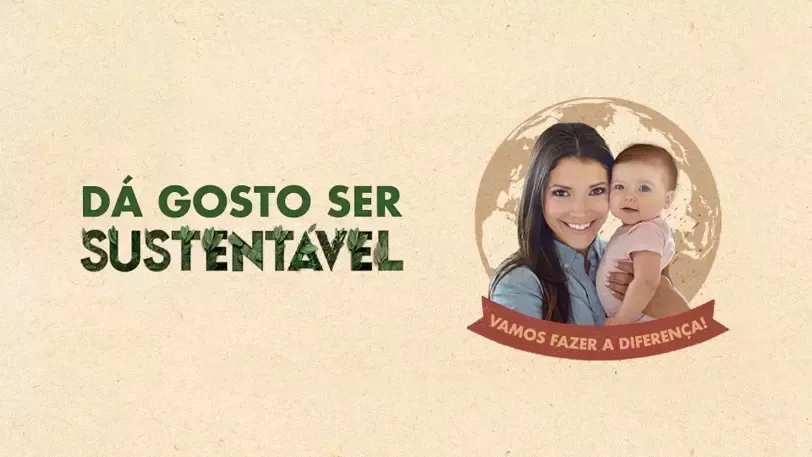 Campanha 'Dá Gosto ser Sustentável'